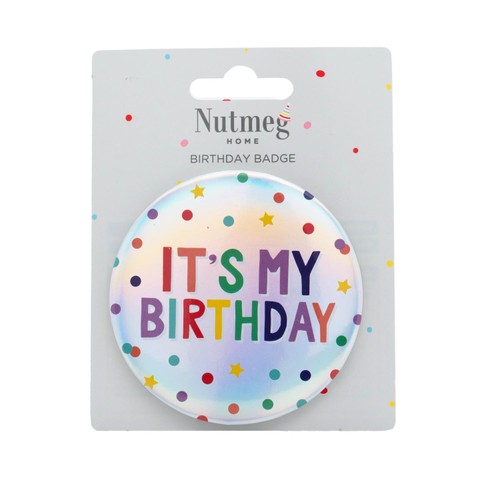 Nutmeg It's My Birthday Badge Unisex