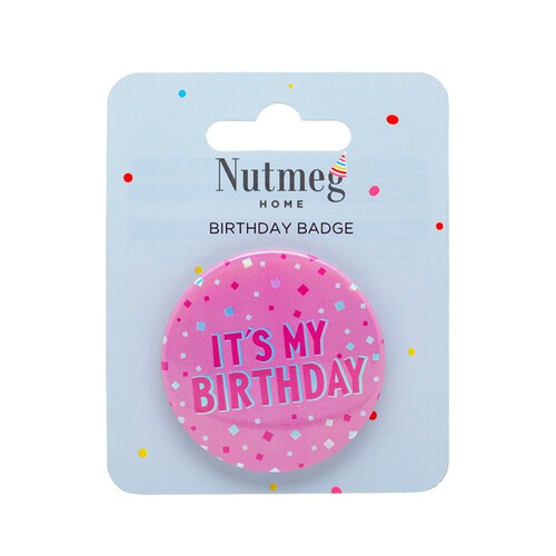 Nutmeg It's My Birthday Badge Pink