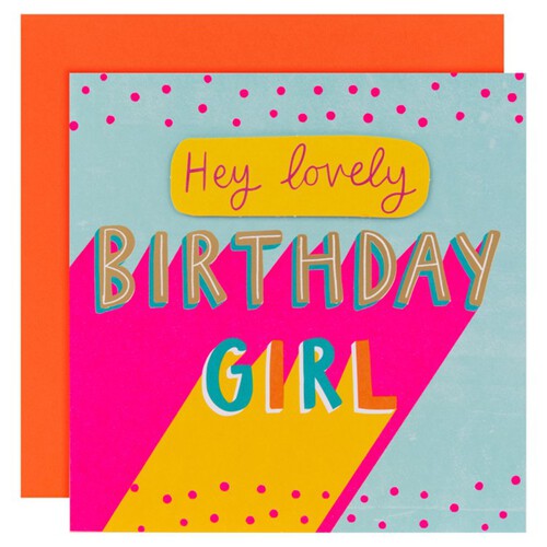 Hallmark Bright Hey Lovely Birthday Girl Card